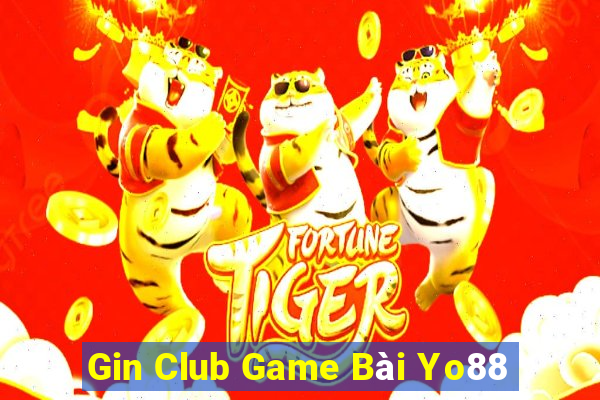 Gin Club Game Bài Yo88