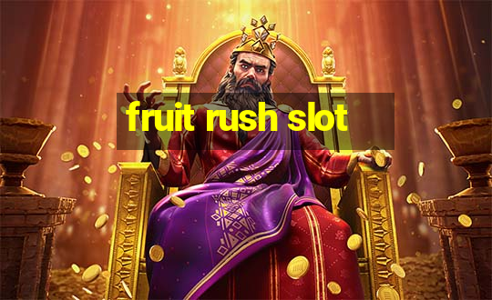 fruit rush slot