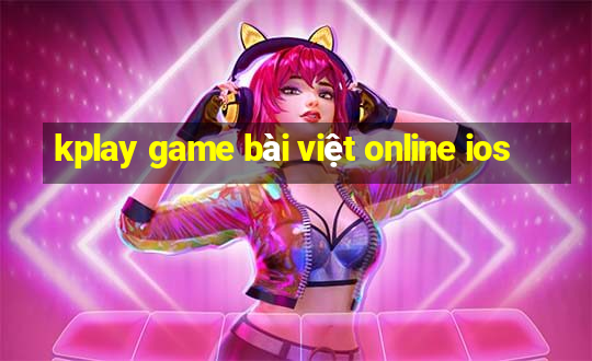 kplay game bài việt online ios