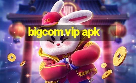 bigcom.vip apk