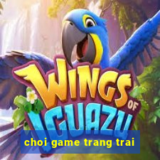 choi game trang trai