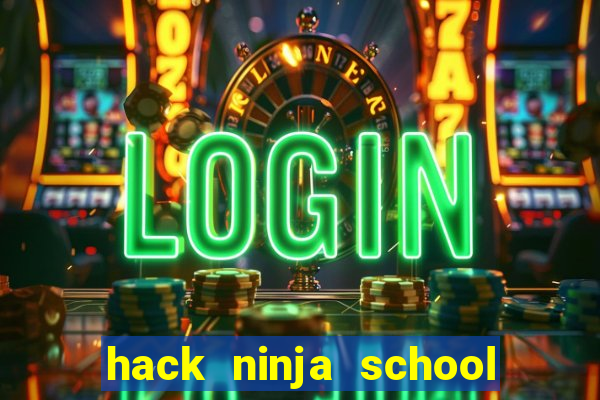 hack ninja school online pc