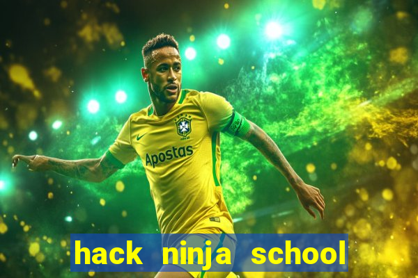 hack ninja school online pc