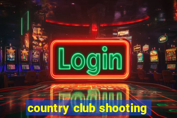 country club shooting