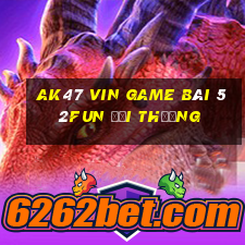 Ak47 Vin Game Bài 52Fun Đổi Thưởng