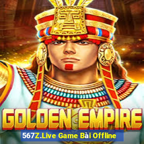 567Z.Live Game Bài Offline