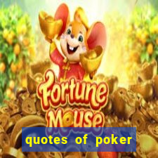 quotes of poker and life