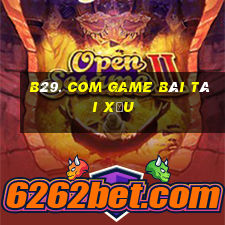 B29. Com Game Bài Tài Xỉu