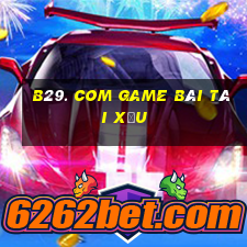 B29. Com Game Bài Tài Xỉu