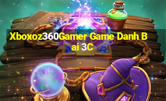 Xboxoz360Gamer Game Danh Bai 3C