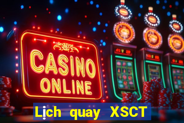 Lịch quay XSCT thứ tư