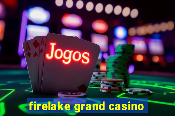 firelake grand casino