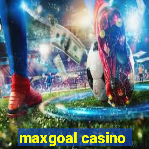 maxgoal casino