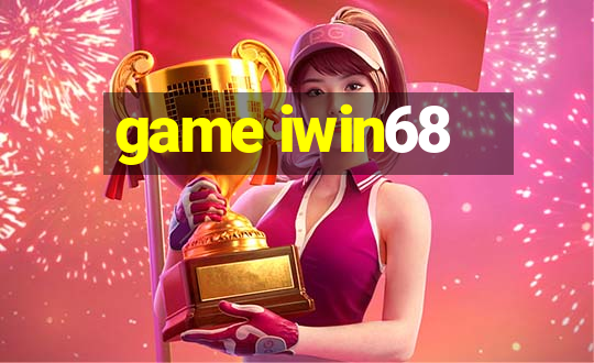 game iwin68