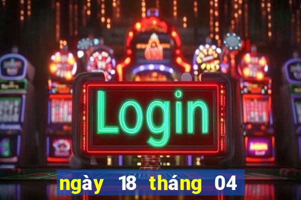 ngày 18 tháng 04 xổ số bến tre