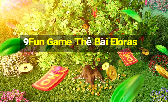 9Fun Game Thẻ Bài Eloras