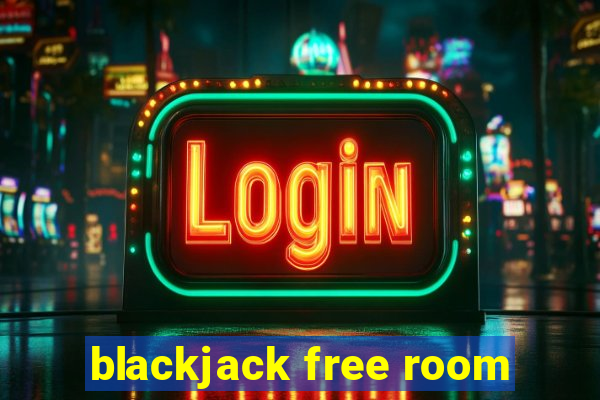 blackjack free room