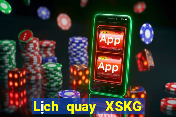 Lịch quay XSKG ngày 7