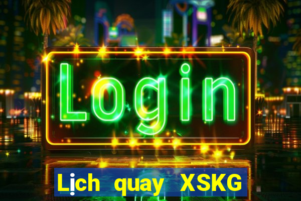 Lịch quay XSKG ngày 7