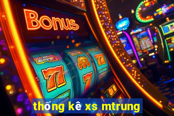 thống kê xs mtrung