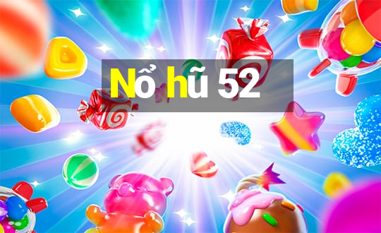 Nổ hũ 52