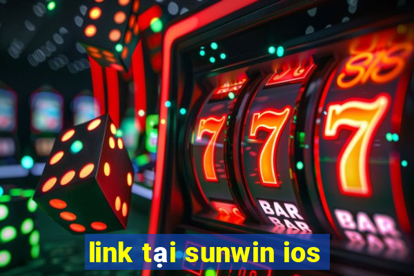 link tại sunwin ios