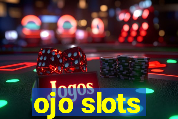 ojo slots