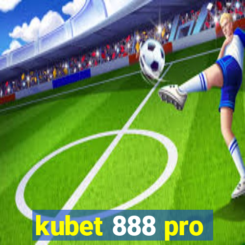 kubet 888 pro