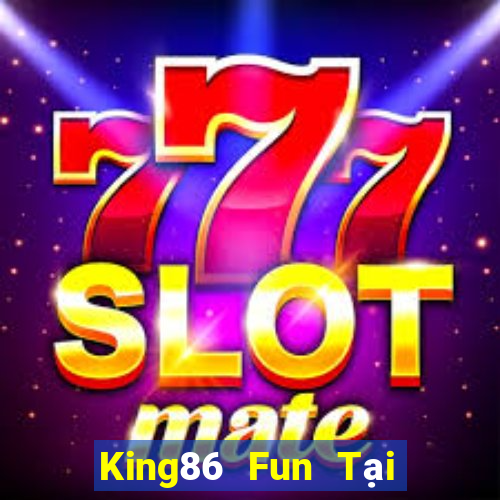 King86 Fun Tại Game Bài Đổi The