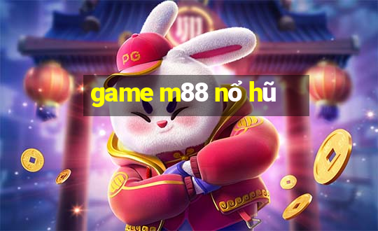 game m88 nổ hũ