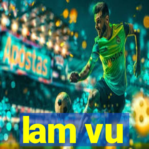 lam vu