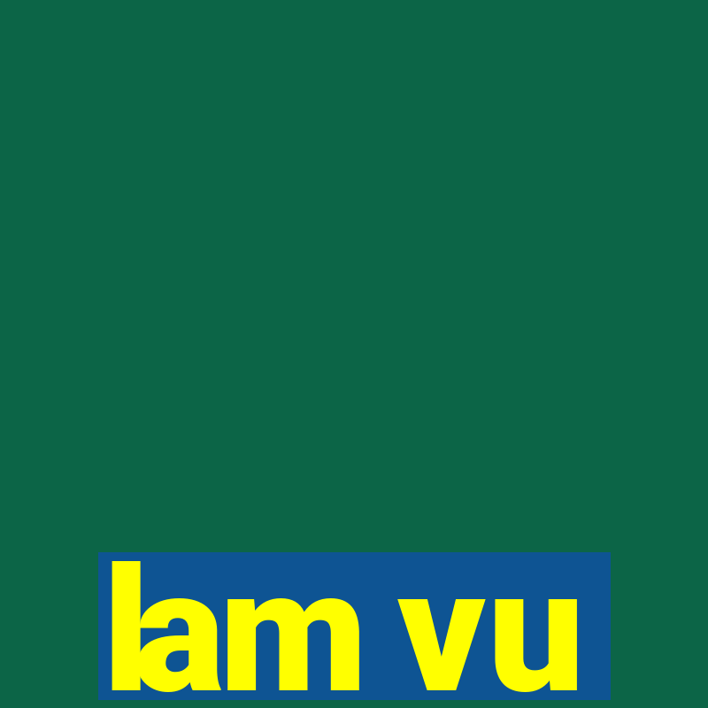 lam vu