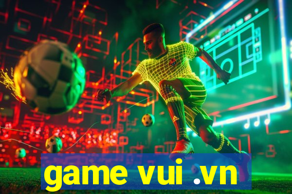 game vui .vn