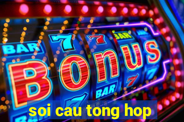 soi cau tong hop