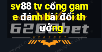 sv88 tv cổng game đánh bài đổi thưởng