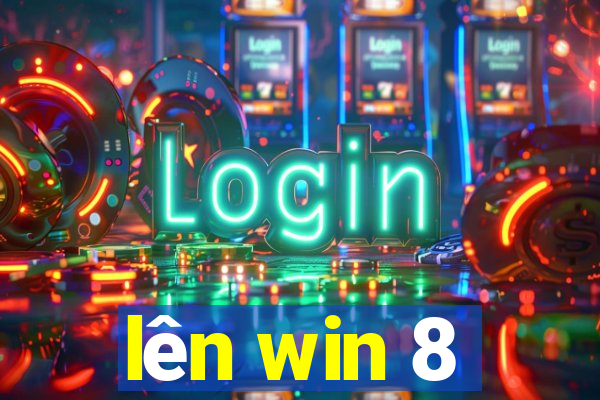 lên win 8