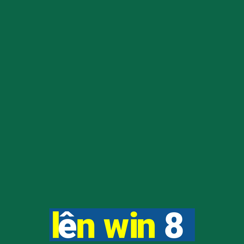 lên win 8