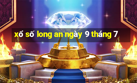 xổ số long an ngày 9 tháng 7