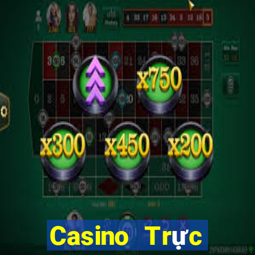 Casino Trực tiếp Thần Quay