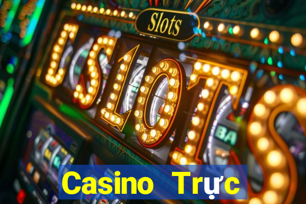 Casino Trực tiếp Thần Quay