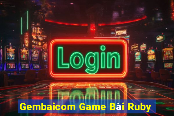 Gembaicom Game Bài Ruby