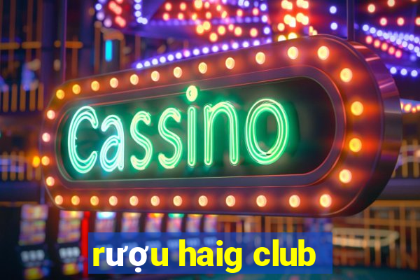 rượu haig club