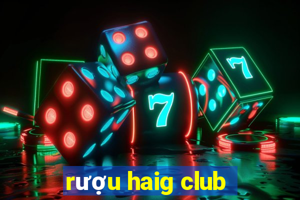 rượu haig club