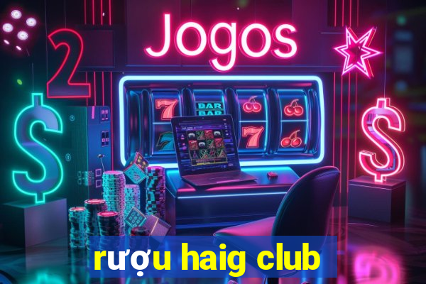 rượu haig club