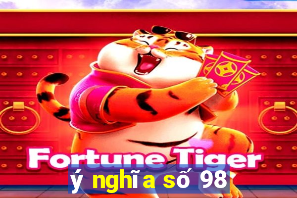 ý nghĩa số 98