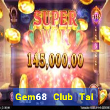 Gem68 Club Tai Game Bài Đổi Thưởng Uy Tín