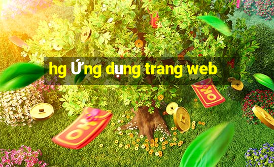 hg Ứng dụng trang web