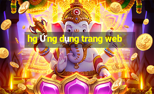 hg Ứng dụng trang web