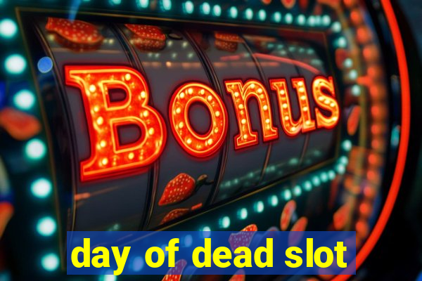 day of dead slot