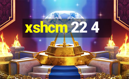 xshcm 22 4